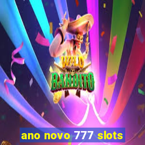 ano novo 777 slots